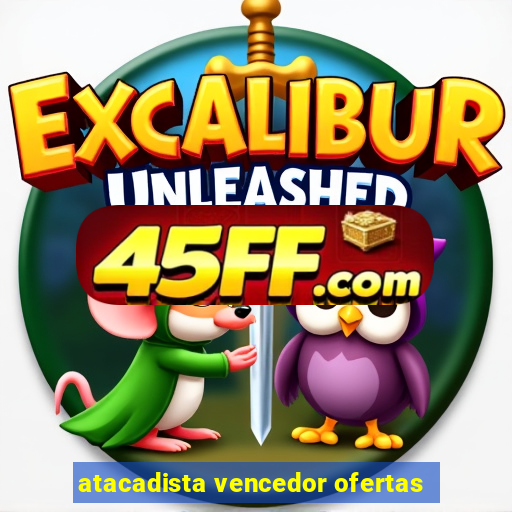atacadista vencedor ofertas